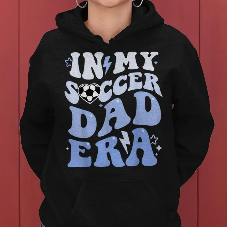 Groovy In My Soccer Dad Era Soccer Dad Of Boys Women Hoodie