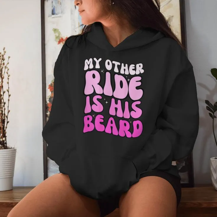 My Other Ride Is His Beard Lover Retro Groovy On Back Women Hoodie