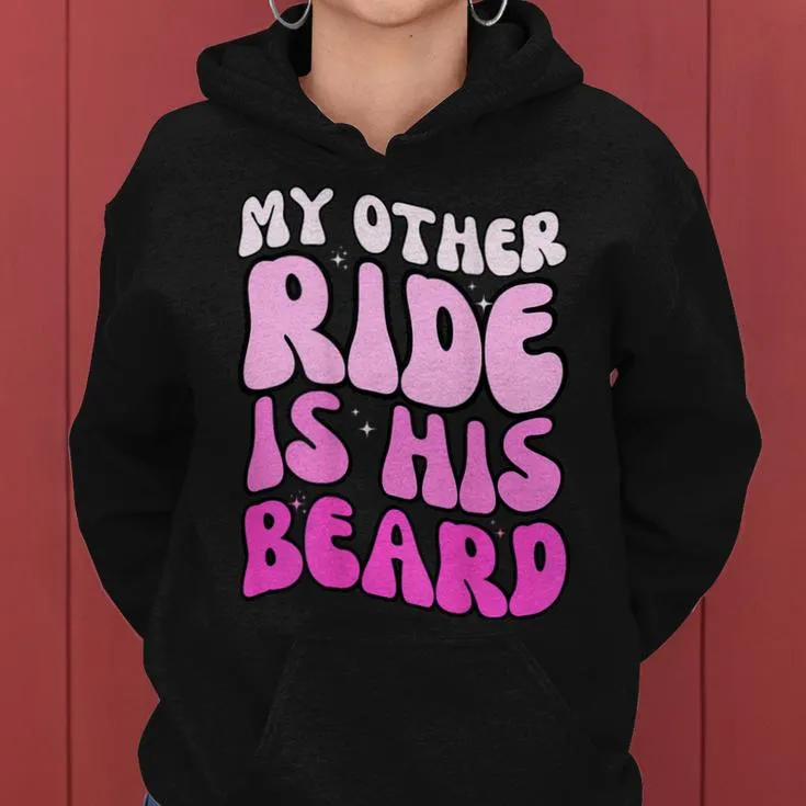 My Other Ride Is His Beard Lover Retro Groovy On Back Women Hoodie